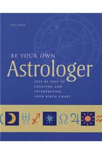 Be Your Own Astrologer