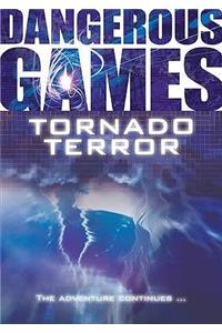 Dangerous Games: Tornado Terror