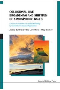 Collisional Line Broadening and Shifting of Atmospheric Gases: A Practical Guide for Line Shape Modelling by Current Semi-Classical Approaches