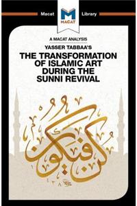 An Analysis of Yasser Tabbaa's The Transformation of Islamic Art During the Sunni Revival