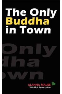 The Only Buddha in Town