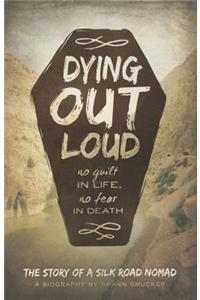Dying Out Loud