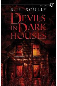 Devils in Dark Houses