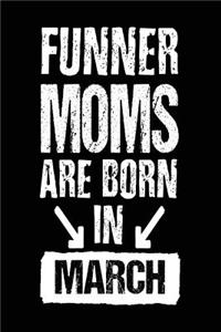 Funner Moms Are Born In March
