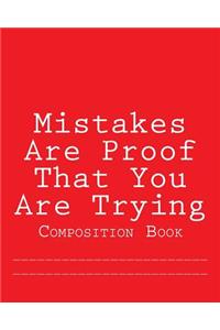 Mistakes Are Proof That You Are Trying