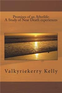 Promises of an Afterlife: A Study of Near Death Experiences