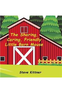 Sharing, Caring, Friendly Little Barn Mouse