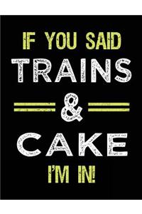 If You Said Trains & Cake I'm In