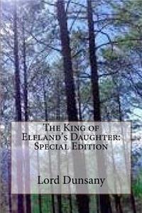 The King of Elfland's Daughter: Special Edition