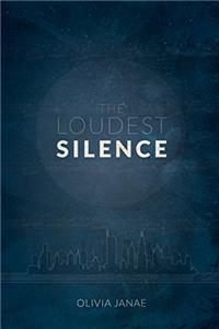 The Loudest Silence (Part One): Volume 1 (The Loudest Silence Series)