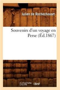 Souvenirs d'Un Voyage En Perse (Éd.1867)