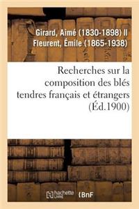 Recherches Sur La Composition Des Blés Tendres Français Et Étrangers