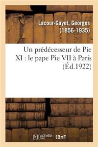 Un Prédécesseur de Pie XI: Le Pape Pie VII À Paris