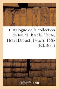 Catalogue de Monnaies Antiques Et Modernes de la Collection de Feu M. Bascle
