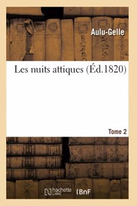 Les Nuits Attiques. Tome 2