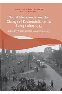 Social Movements and the Change of Economic Elites in Europe after 1945