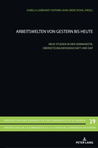 Arbeitswelten von gestern bis heute