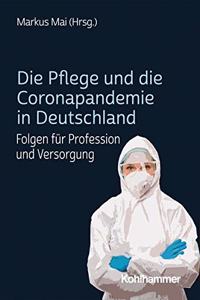 Die Pflege Und Die Coronapandemie in Deutschland