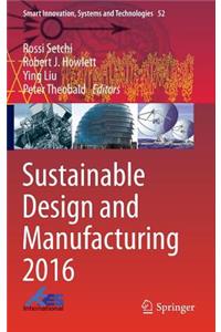 Sustainable Design and Manufacturing 2016