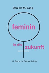 feminin in die zukunft