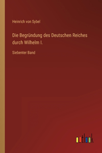 Begründung des Deutschen Reiches durch Wilhelm I.