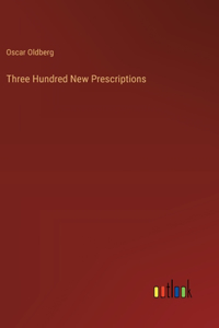 Three Hundred New Prescriptions