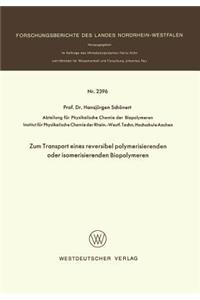 Zum Transport Eines Reversibel Polymerisierenden Oder Isomerisierenden Biopolymeren