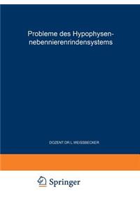 Probleme Des Hypophysen-Nebennierenrindensystems