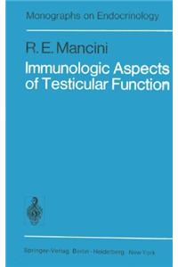 Immunologic Aspects of Testicular Function