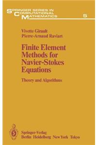 Finite Element Methods for Navier-Stokes Equations: Theory and Algorithms
