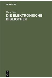 Die Elektronische Bibliothek: Literatur Und Informationsbeschaffung Im Internet