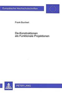 De-Konstruktionen ALS Funktionale Projektionen