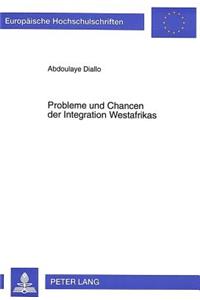 Probleme und Chancen der Integration Westafrikas