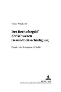 Der Rechtsbegriff Der «Schweren Gesundheitsschaedigung»