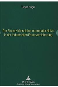 Der Einsatz Kuenstlicher Neuronaler Netze in Der Industriellen Feuerversicherung