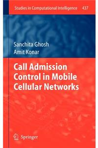 Call Admission Control in Mobile Cellular Networks