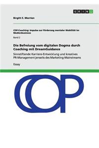 Befreiung vom digitalen Dogma durch Coaching mit DreamGuidance