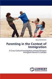 Parenting in the Context of Immigration