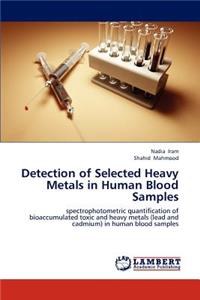 Detection of Selected Heavy Metals in Human Blood Samples