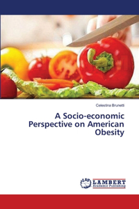 Socio-economic Perspective on American Obesity