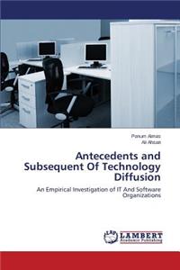 Antecedents and Subsequent Of Technology Diffusion