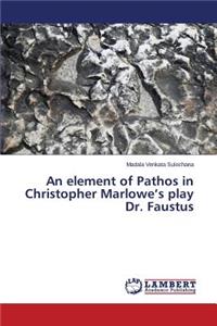 element of Pathos in Christopher Marlowe's play Dr. Faustus