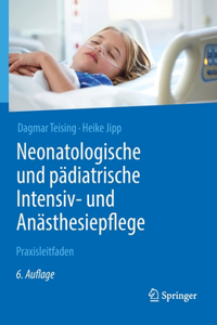 Neonatologische Und Pädiatrische Intensiv- Und Anästhesiepflege