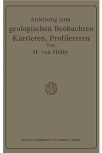 Anleitung Zum Geologischen Beobachten, Kartieren Und Profilieren