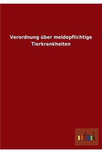 Verordnung über meldepflichtige Tierkrankheiten