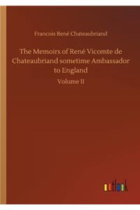 Memoirs of René Vicomte de Chateaubriand sometime Ambassador to England