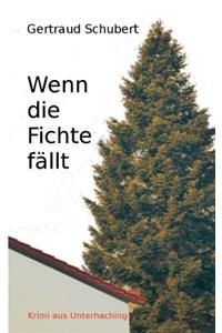Wenn die Fichte fällt