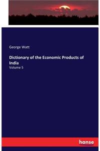 Dictionary of the Economic Products of India