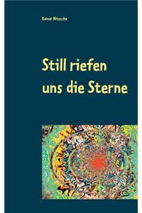 Still riefen uns die Sterne