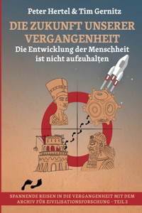 Zukunft unserer Vergangenheit